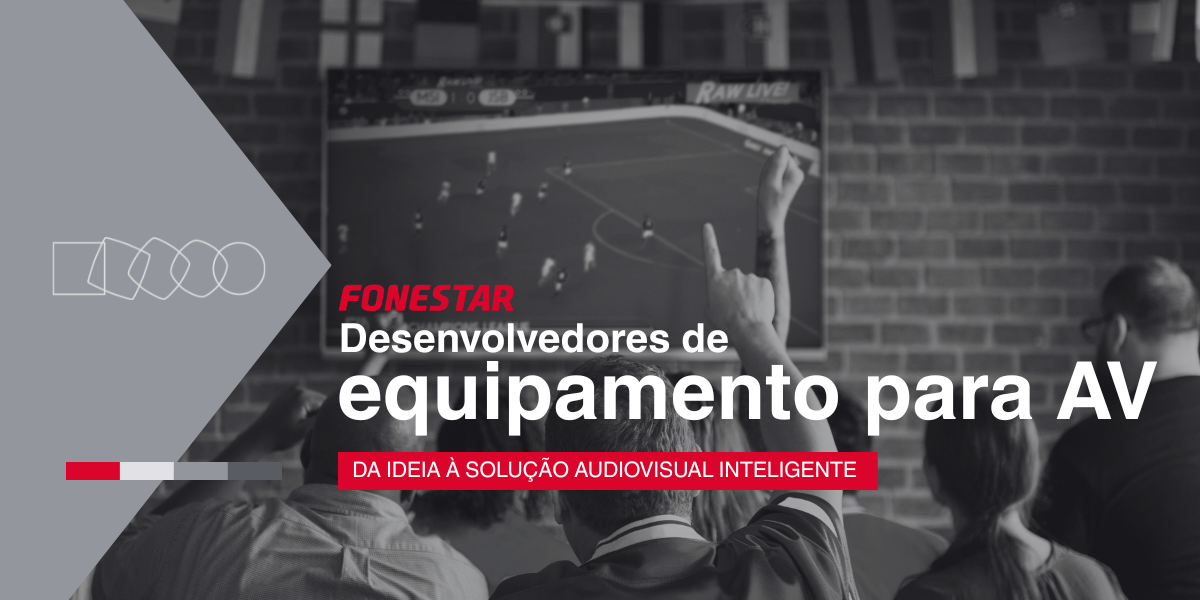 Fonestar-Desenvolvedores de equipamento AV